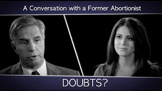 A Conversation with a Former Abortionist Did you ever have any doubts [upl. by Arabela712]