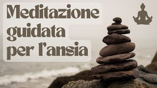 Meditazione guidata per lansia [upl. by Chisholm]