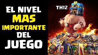 Por qué TH12 es el NIVEL MAS IMPORTANTE de CLASH OF CLANS 💥 [upl. by Rafael]