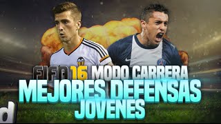 FIFA 16  MEJORES DEFENSAS JOVENES  Modo Carrera [upl. by Cassilda]