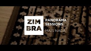 Zimbra  Mais Nada Panorama Sessions [upl. by Fleece]