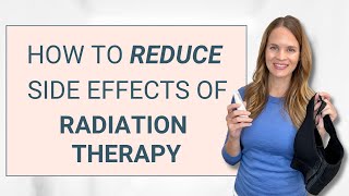 How to Reduce Side Effects of Radiation Therapy [upl. by Aronek480]