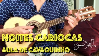 Noites Cariocas por João Felippe  AULA DE CAVAQUINHO [upl. by Anson]