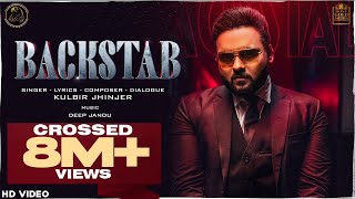 BACKSTAB Full Video Kulbir Jhinjer  Deep Jandu  Latest Punjabi Songs 2020 [upl. by Nalor]