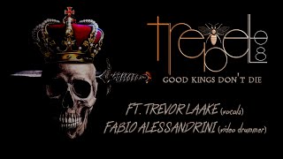 quotGood Kings Dont Diequot by TreBell08 ft Trevor Laake [upl. by Sandro]