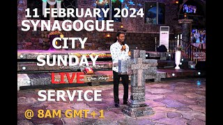 SYNAGOGUE CITY SUNDAY LIVE SERVICE 11 FEBRUARY 2024 [upl. by Dickson]