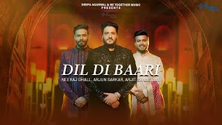 Dil Di Baari  Neeraj Dhall  Arjun Sarkar  Arjit Srivastava  Be Together Studio [upl. by Soigroeg]