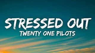 Twenty One Pilots  Stressed Out Lyrics [upl. by Franek478]