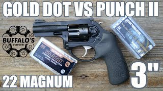 22 MAGNUM SELF DEFENSE ROUNDS  PUNCH vs GOLD DOT II  3quot barrel [upl. by Eibo]