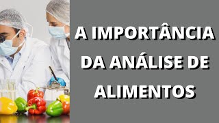 A importância da análise de alimentos [upl. by Liddle]