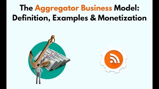 The Aggregator Business Model Definition Examples amp Monetization [upl. by O'Neill720]