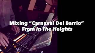 Mixing Carnaval Del Barrio From In The Heights [upl. by Hali]