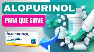 💊 ALOPURINOL 300 MG PARA QUE SIRVE  Dosis y como se usa ALOPURINOL FARMACOLOGÍA [upl. by Cattima]