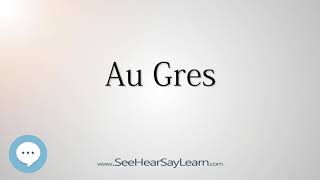 Au Gres How to Pronounce Cities of the World💬⭐🌍✅ [upl. by Ahsetra]