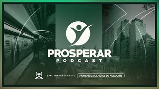 PROSPERAR PODCAST  REPRISE [upl. by Meean540]