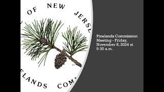 Pinelands Commission Meeting  November 8 2024 at 930 am [upl. by Kahaleel]