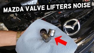 MAZDA VALVE LIFTERS NOISE WHAT CAUSES IT AND HOW TO FIX VALVE LIFTERS NOISE MAZDA 2 3 5 6 CX3 CX5 [upl. by Stamata965]