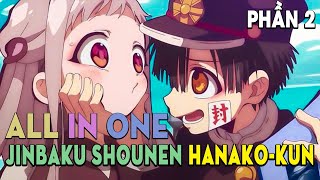 All In One  HanakoKun Trong Nhà Xí phần 2 Review Phim Anime  Tóm Tắt Anime Hay [upl. by Kimberlee475]