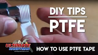 How to use PTFE tape  Ultimate Handyman DIY tips [upl. by Riess418]