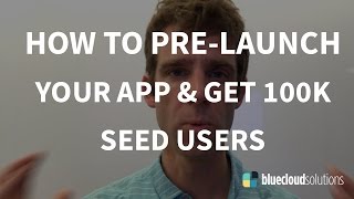 How To PreLaunch Your App amp Get 100000 Seed Users [upl. by Gael]