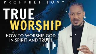 TRUE WORSHIP IS A LOCATION 😮  Powerful 🔥 Secret to Becoming a True Worshipper in the Sight of God [upl. by Slifka]