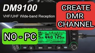 Hongkaide DM9100  Create DMR Channel NO PC [upl. by Rebliw944]