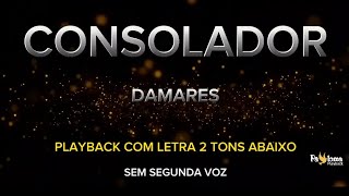 Consolador  Damares  PLAYBACK COM LETRA 2 TONS ABAIXO SEM SEGUNDA VOZ [upl. by Selina493]