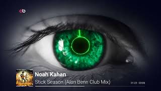 Noah Kahan  Stick Season Alan Benn Club Mix [upl. by Acnayb197]