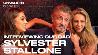 Interviewing Our Dad Sylvester Stallone  Episode 50  Unwaxed Podcast [upl. by Sonya102]