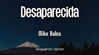 Mike Bahía  Desaparecida LetraLyrics  CALIDOSA [upl. by Licha734]