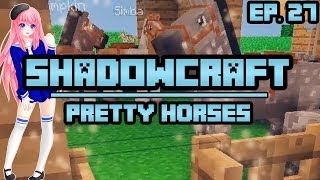 Pretty Horses  ShadowCraft  Ep 27 [upl. by Sirovat5]