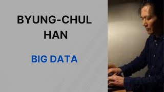 Byung Chul Han • Big data [upl. by Romaine]