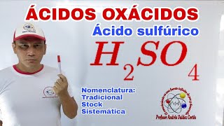 H2S04 ÁCIDO SULFÚRICO Ácidos oxacidos Nomenclatura [upl. by Monahan312]