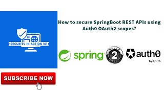 How to secure SpringBoot REST APIs using Auth0 OAuth2 scopes [upl. by Amees141]