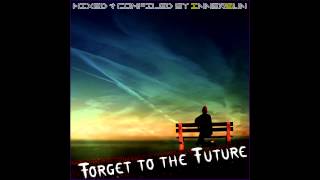 InnerSun  Forget To The Future 2008 Psybient  Downtempo  Psychedelic Mix [upl. by Endaira552]