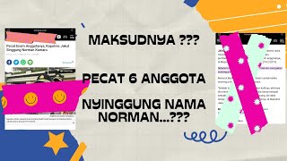 PECAT 6 ANGGOTA SINGGUNG NAMA NORMAN MAKSUDNYA [upl. by Chan]