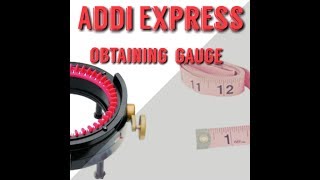 Addi Express  how to obtain correct gauge [upl. by Ardyth71]