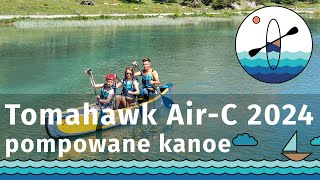 WIOSLUJCIEPL Pompowane kanoe Aqua Marina Tomahawk AirC model 2024 [upl. by Aryas]