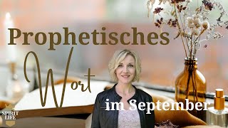 Prophetisches Wort im September  SpiritLife [upl. by Eelrefinnej]