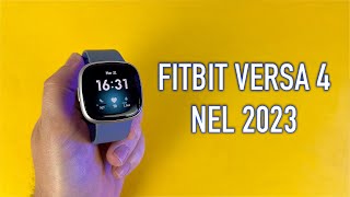 Fitbit Versa 4 nel 2023 CHE DELUSIONE❗️ [upl. by Filmore]