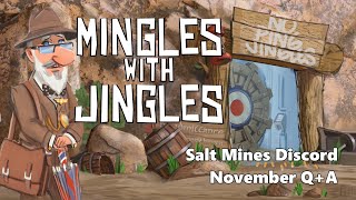 Mingles with Jingles Episode 502  Salt Mine Discord QA November [upl. by Allak]