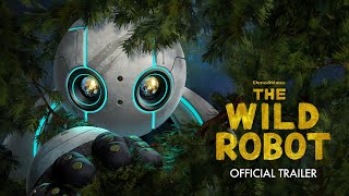 The Wild Robot  Official Trailer [upl. by Lorain843]