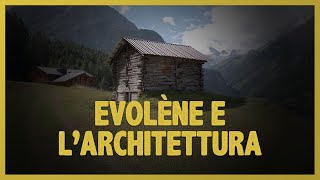 Evolène architettura della tradizione [upl. by Ynamreg790]