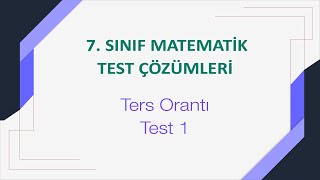 7 Sınıf Ters Orantı Test 1 Çözümleri [upl. by Ecnesse]