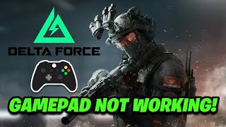 Delta Force ControllerGamepad Not Working On PC FIX🎮✅ [upl. by Levitan75]