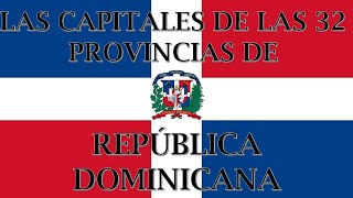 Las Capitales de las 32 Provincias de Republica Dominicana [upl. by Babby]