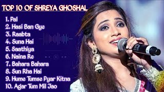 Shreya Ghoshal Songs  Top 10 of Shreya Ghoshal  Best of Shreya Ghoshal  Bollywood  Hindi  2024 [upl. by Sylado76]