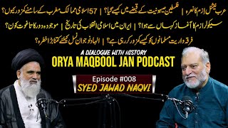 A Dialogue With History Episode 008  Syed Jawad Naqvi  Orya Maqbool Jan Podcast [upl. by Hsenid]