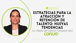 Estrategias para la Atracción y Retención de Talento Nuevas Tendencias [upl. by Ahso]