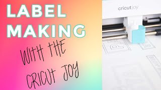 How to Make Labels with the Cricut Joy  Tips for Success [upl. by Berlin]